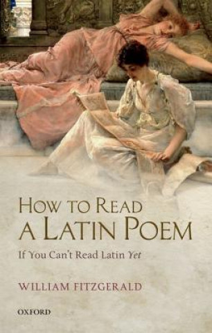 Carte How to Read a Latin Poem William Fitzgerald