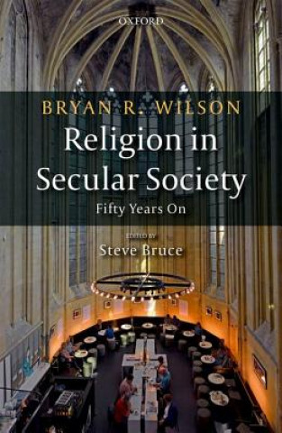 Carte Religion in Secular Society Bryan R. Wilson