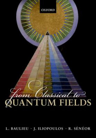 Книга From Classical to Quantum Fields Laurent Baulieu