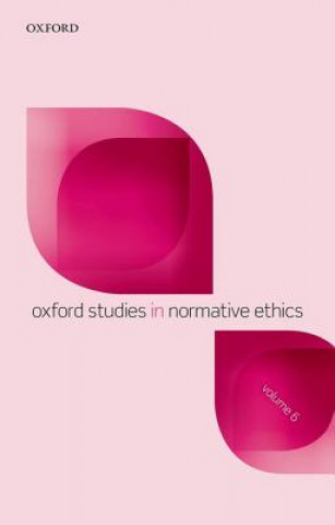Carte Oxford Studies in Normative Ethics, Volume 6 Mark Timmons
