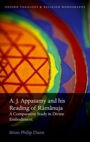 Könyv A. J. Appasamy and his Reading of Ramanuja Brian Philip Dunn