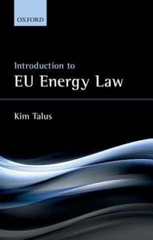 Book Introduction to EU Energy Law Kim Talus