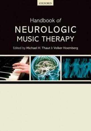 Книга Handbook of Neurologic Music Therapy Michael H. Thaut