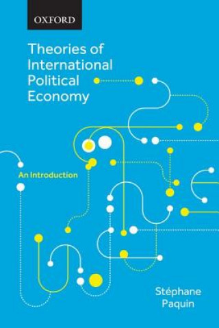 Kniha Theories of International Political Economy Stephane Paquin