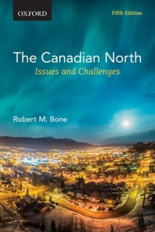 Livre Canadian North Robert M. Bone