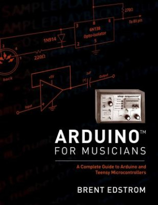Książka Arduino for Musicians Brent Edstrom