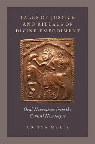 Carte Tales of Justice and Rituals of Divine Embodiment Aditya Malik