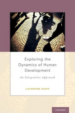 Könyv Exploring the Dynamics of Human Development Catherine Raeff