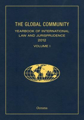 Carte GLOBAL COMMUNITY YEARBOOK OF INTERNATIONAL LAW AND JURISPRUDENCE 2012 
