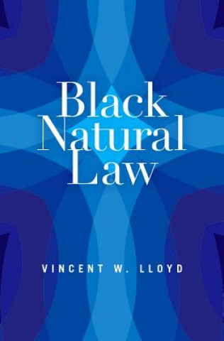 Könyv Black Natural Law Vincent W. Lloyd