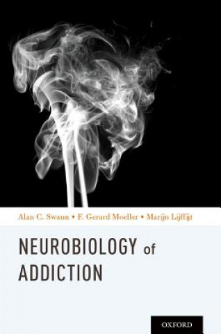 Carte Neurobiology of Addictions Alan C. Swann