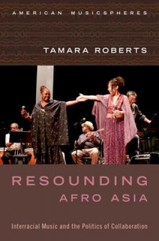 Könyv Resounding Afro Asia Tamara Roberts