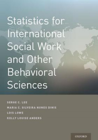 Kniha Statistics for International Social Work And Other Behavioral Sciences Serge Lee