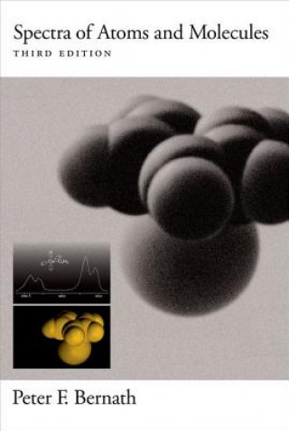 Könyv Spectra of Atoms and Molecules Peter F. Bernath