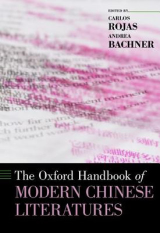 Carte Oxford Handbook of Modern Chinese Literatures Carlos Rojas
