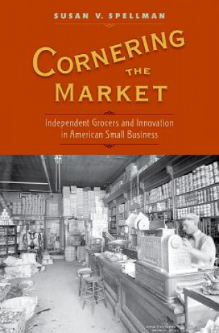 Kniha Cornering the Market Susan V. Spellman