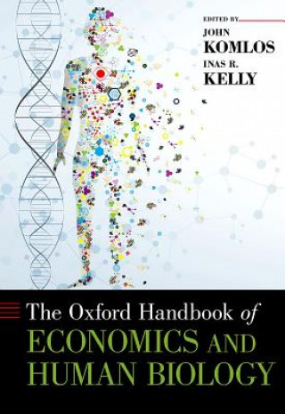 Kniha Oxford Handbook of Economics and Human Biology John Komlos