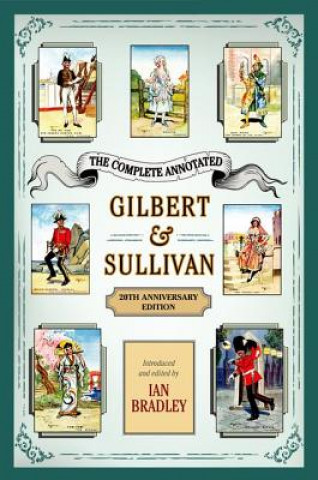 Kniha Complete Annotated Gilbert & Sullivan Ian Bradley