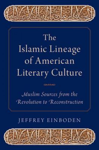 Carte Islamic Lineage of American Literary Culture Jeffrey Einboden