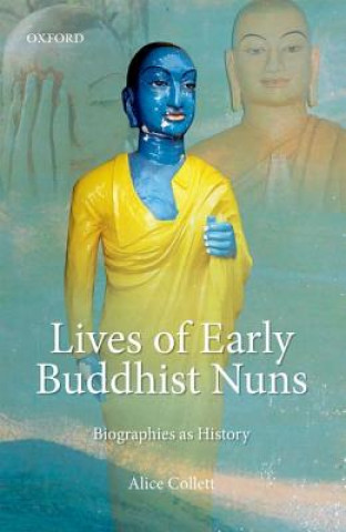 Könyv Lives of Early Buddhist Nuns Alice Collett