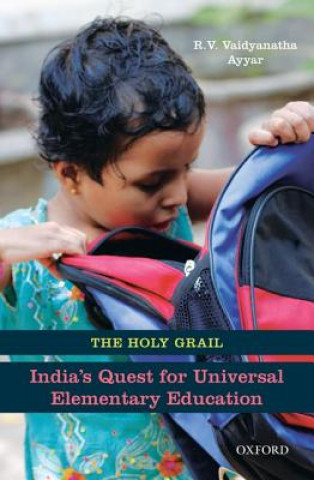 Carte Holy Grail: Indias Quest for Universal Elementary Education Vaidyanatha Ayyar