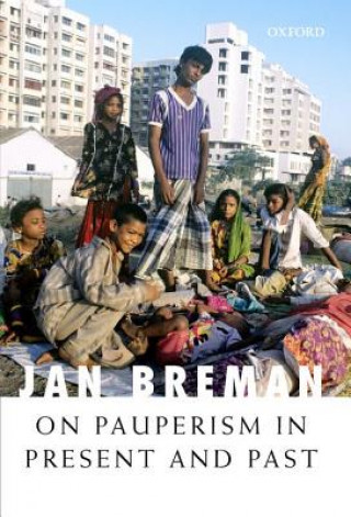 Carte On Pauperism in Present and Past Jan Breman