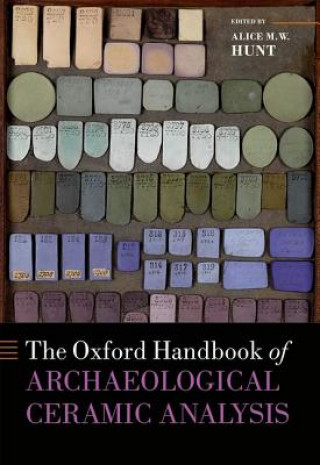 Carte Oxford Handbook of Archaeological Ceramic Analysis Alice M. W Hunt