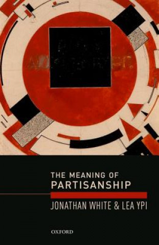 Carte Meaning of Partisanship Jonathan White