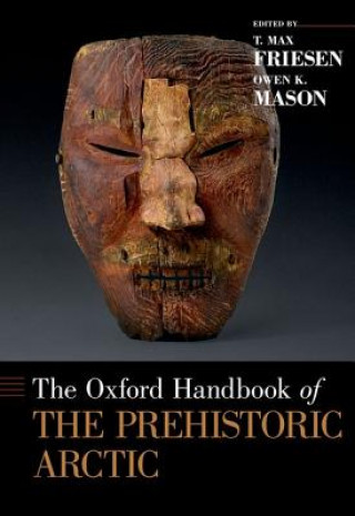 Carte Oxford Handbook of the Prehistoric Arctic T. Max Friesen