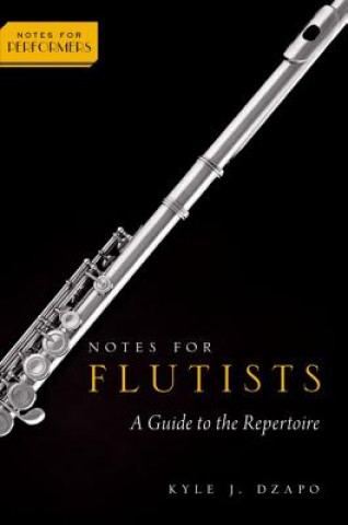 Книга Notes for Flutists Kyle J. Dzapo