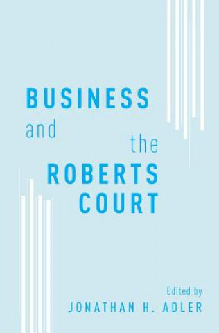 Carte Business and the Roberts Court Jonathan H. Adler