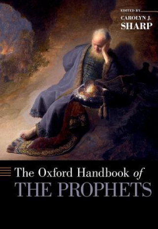 Carte Oxford Handbook of the Prophets Carolyn Sharp