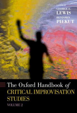 Книга Oxford Handbook of Critical Improvisation Studies, Volume 2 George E. Lewis