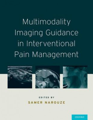 Kniha Multimodality Imaging Guidance in Interventional Pain Management Samer N. Narouze