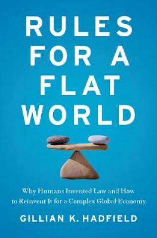 Kniha Rules for a Flat World Gillian Hadfield