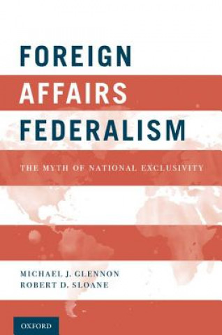 Carte Foreign Affairs Federalism Michael J. Glennon