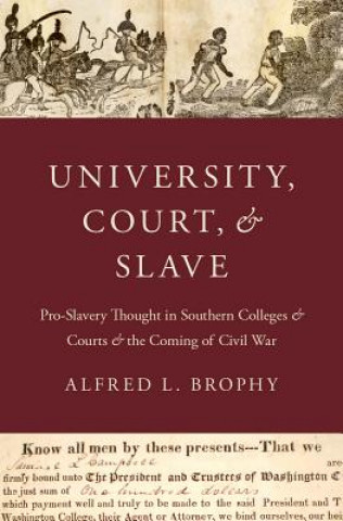 Kniha University, Court, and Slave Alfred L. Brophy