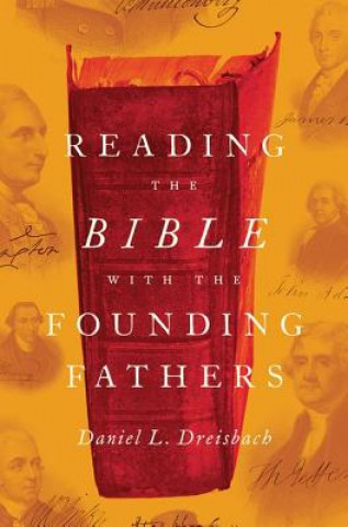 Book Reading the Bible with the Founding Fathers Daniel L. Dreisbach