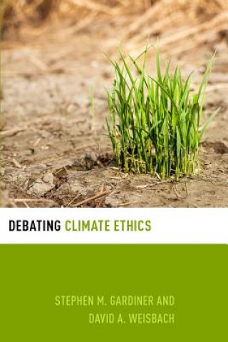 Könyv Debating Climate Ethics Stephen M. Gardiner