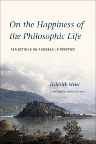 Carte On the Happiness of the Philosophic Life Heinrich Meier