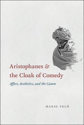 Kniha Aristophanes and the Cloak of Comedy Telo