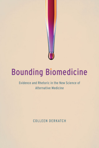 Kniha Bounding Biomedicine Colleen Derkatch