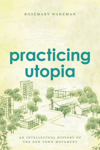 Book Practicing Utopia Rosemary Wakeman