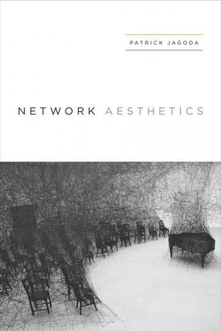 Könyv Network Aesthetics Patrick Jagoda