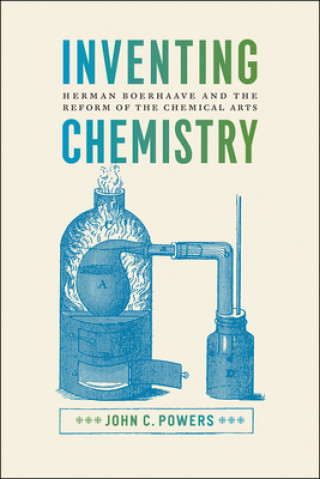 Kniha Inventing Chemistry John C. Powers