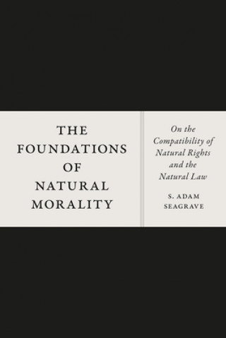 Książka Foundations of Natural Morality S. Adam Seagrave