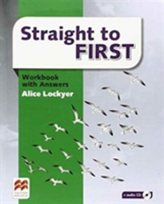 Книга Straight to First Workbook with Answers Pack Alice Lockyer
