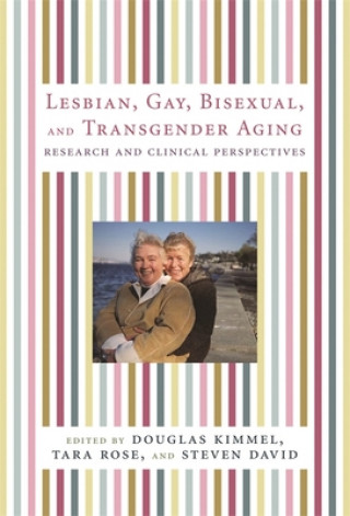 Książka Lesbian, Gay, Bisexual, and Transgender Aging Douglas Kimmel