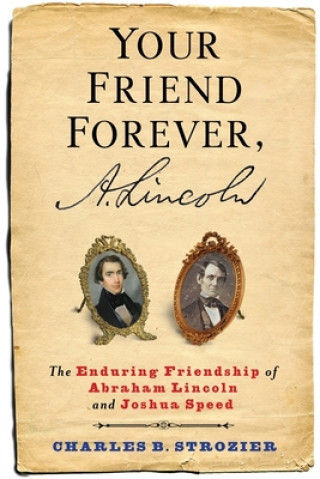 Könyv Your Friend Forever, A. Lincoln Charles B. Strozier