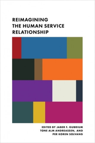 Könyv Reimagining the Human Service Relationship 